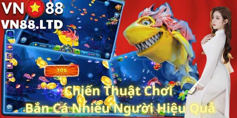 Chiến Thuật Chơi Bắn Cá Nhiều Người Chơi Hiệu Quả