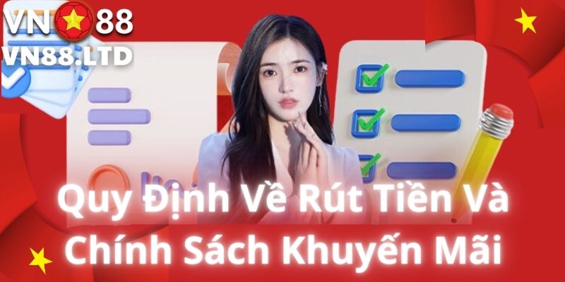 Quy Định Về Rút Tiền Và Chính Sách Khuyến Mãi