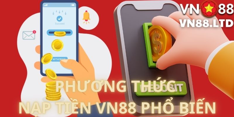 Phương thức nạp tiền VN88 phổ biến